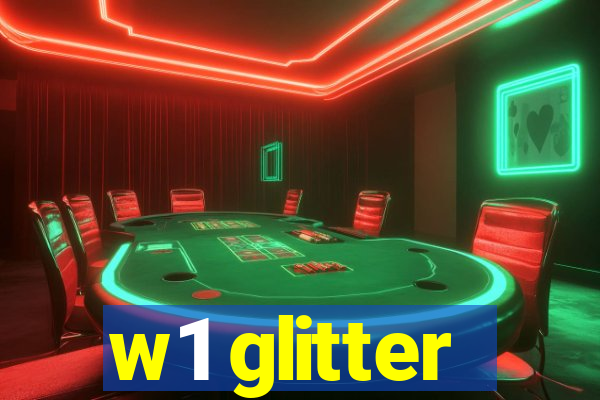 w1 glitter